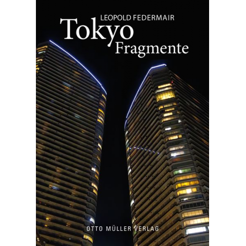 Leopold Federmair - Tokyo Fragmente