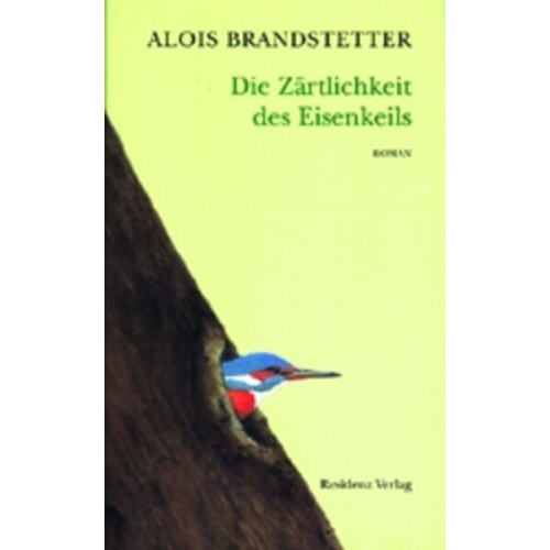 Alois Brandstetter - Die Zärtlichkeit des Eisenkeils