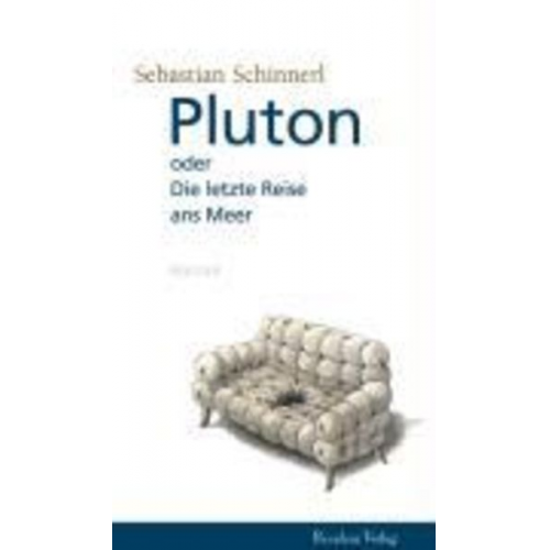 Sebastian Schinnerl - Schinnerl, S: Pluton oder die Reise ans Meer