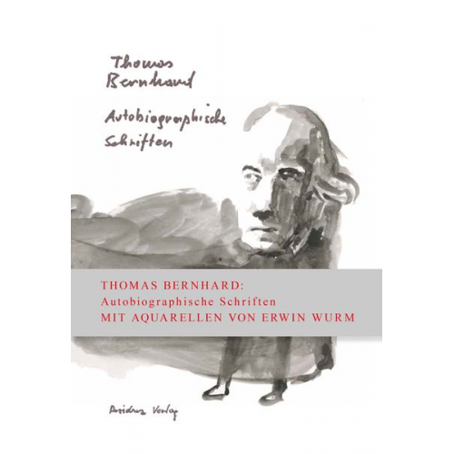 Thomas Bernhard - Autobiographische Schriften in einem Band