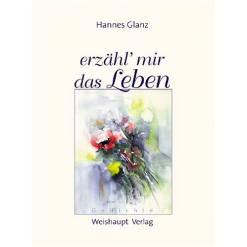 Hannes Glanz - Erzähl' mir das Leben