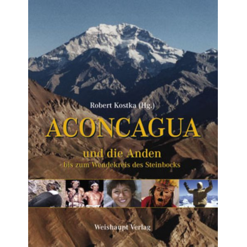 Robert Kostka - Aconcagua und die Anden bis zum Wendekreis des Steinbocks