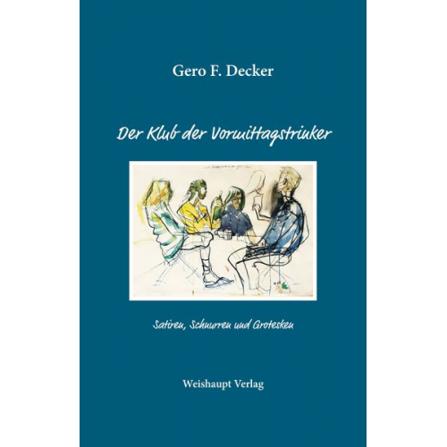 Gero F. Decker - Der Klub der Vormittagstrinker