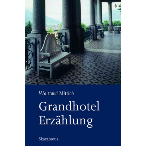 Waltraud Mittich - Grandhotel. Erzählung