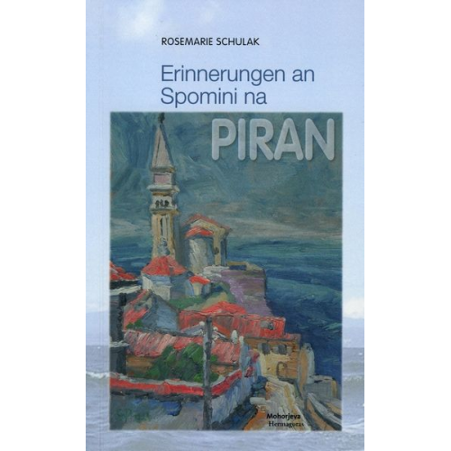 Rosemarie Schulak - Erinnerungen an Piran/ Spomini na Piran