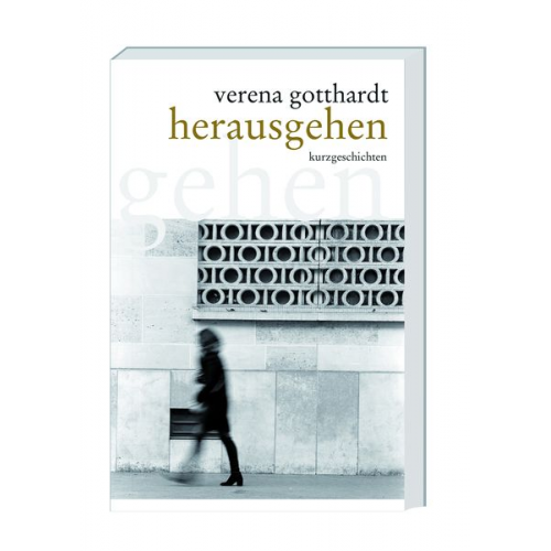 Verena Gotthardt - Herausgehen