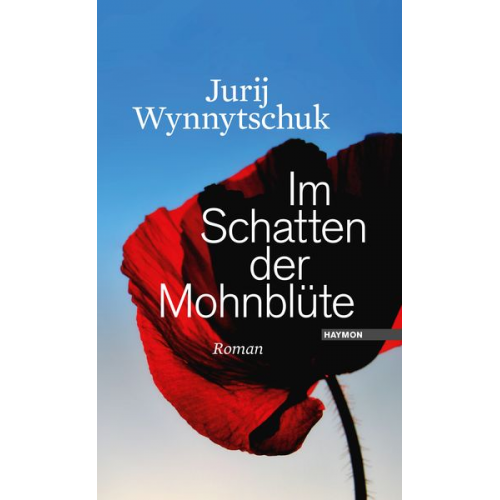 Jurij Wynnytschuk - Im Schatten der Mohnblüte