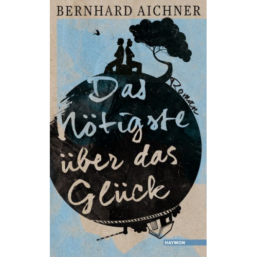 Bernhard Aichner - Das Nötigste über das Glück