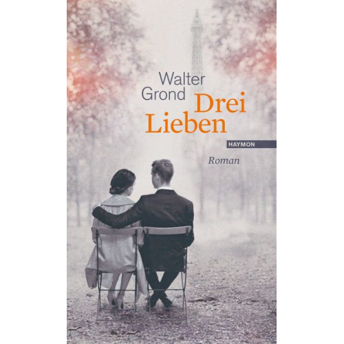 Walter Grond - Drei Lieben