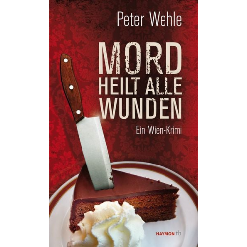 Peter Wehle - Mord heilt alle Wunden