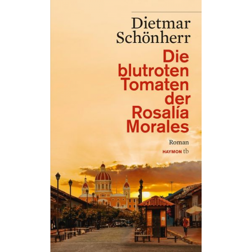 Dietmar Schönherr - Die blutroten Tomaten der Rosalía Morales