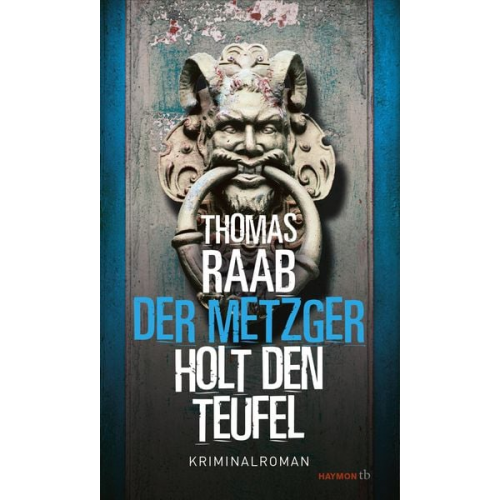 Thomas Raab - Der Metzger holt den Teufel