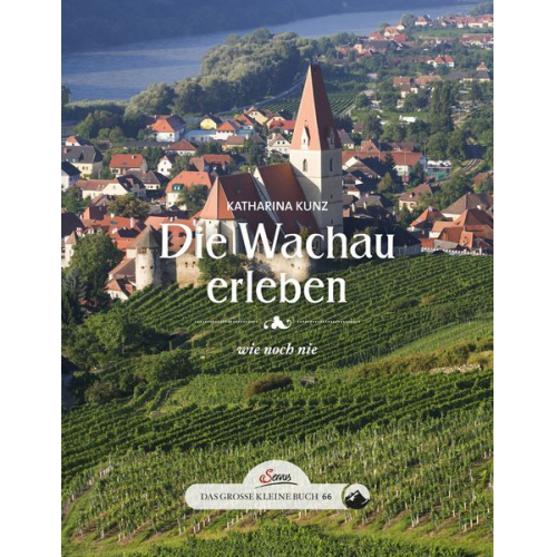 Katharina Kunz - Das große kleine Buch: Die Wachau erleben