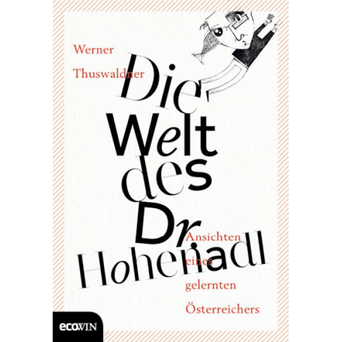 Werner Thuswaldner - Die Welt des Dr. Hohenadl