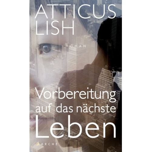 Atticus Lish - Vorbereitung auf das nächste Leben