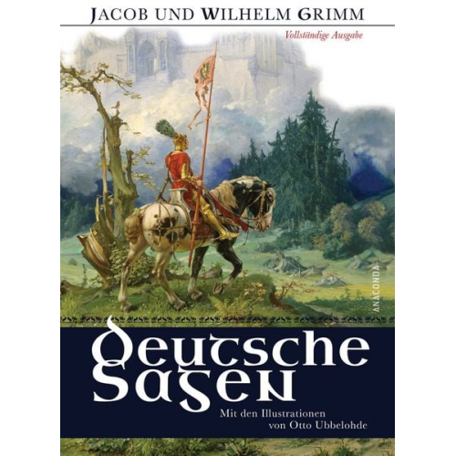 Jacob und Wilhelm Grimm - Deutsche Sagen - Vollständige Ausgabe