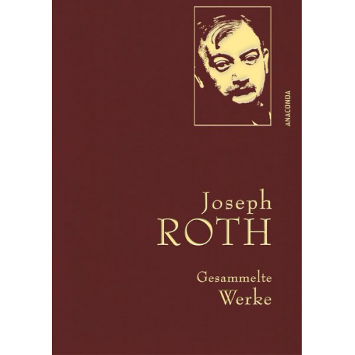 Joseph Roth - Joseph Roth - Gesammelte Werke (Iris®-LEINEN-Ausgabe)