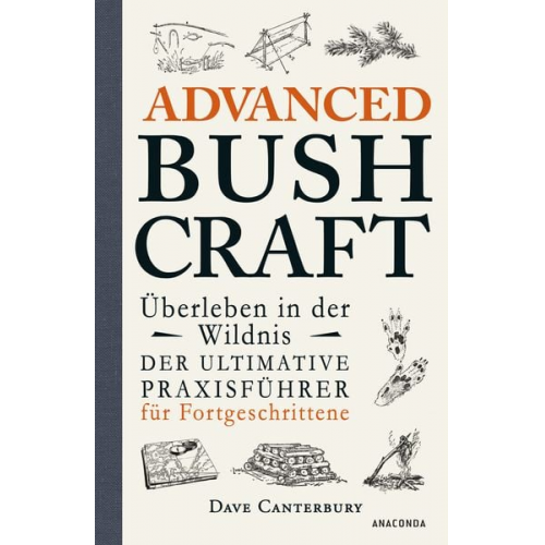 Dave Canterbury - Advanced Bushcraft - Überleben in der Wildnis