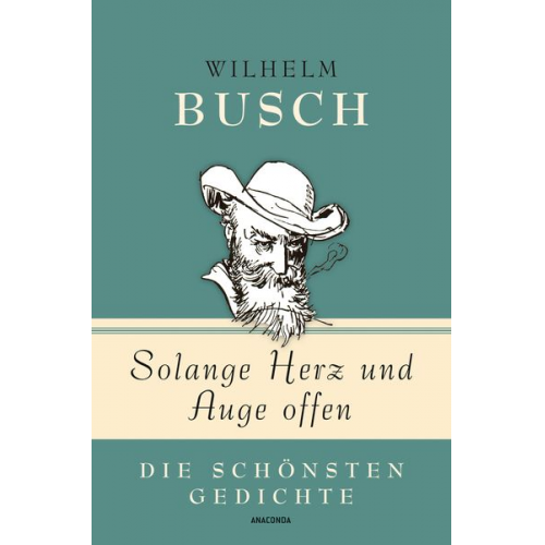 Wilhelm Busch - Solange Herz und Auge offen