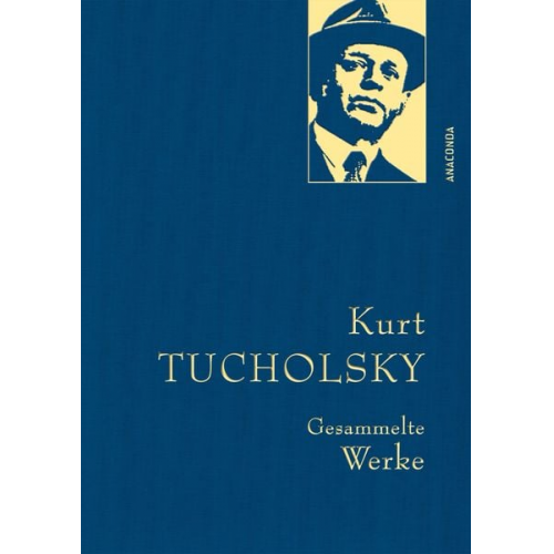 Kurt Tucholsky - Kurt Tucholsky - Gesammelte Werke