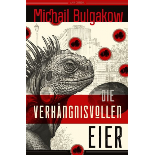 Michail Bulgakow - Die verhängnisvollen Eier und Notizen auf Manschetten. Vollständig neu übersetzt von Alexandra Berlina