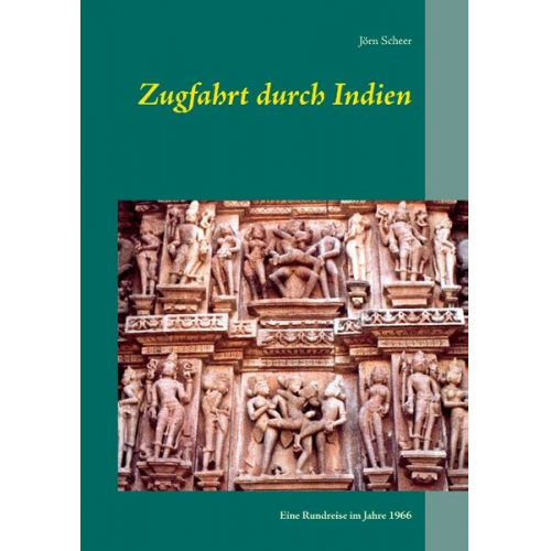 Jörn Scheer - Zugfahrt durch Indien