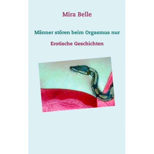 Mira Belle - Männer stören beim Orgasmus nur