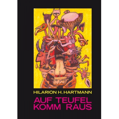 Hilarion H. Hartmann - Auf Teufel komm raus