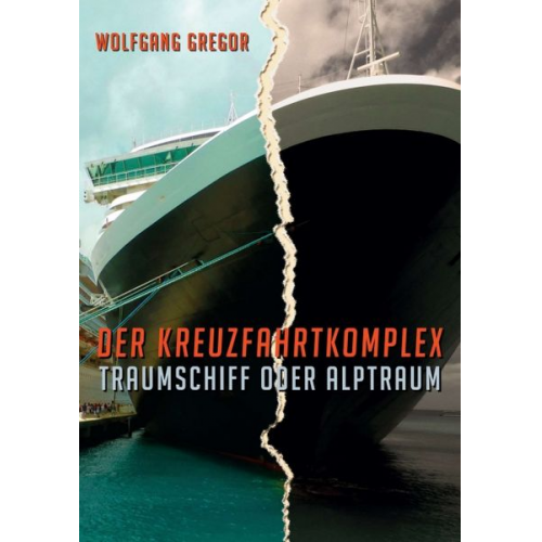 Wolfgang Gregor - Der Kreuzfahrtkomplex