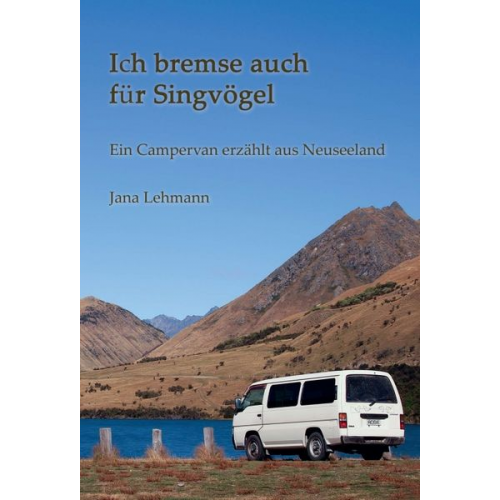 Jana Lehmann - Ich bremse auch für Singvögel