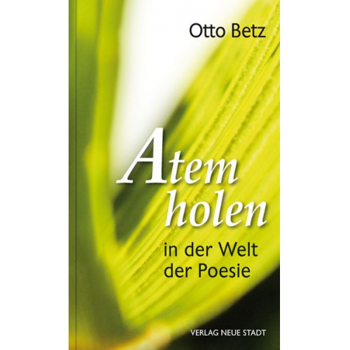 Otto Betz - Atem holen in der Welt der Poesie