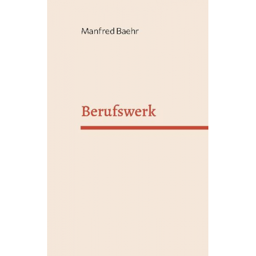 Manfred Baehr - Berufswerk