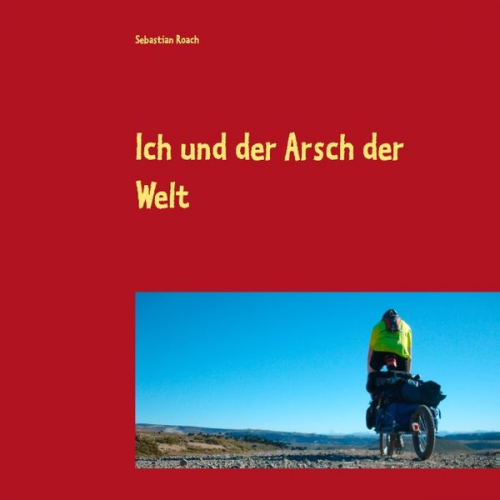 Sebastian Roach - Ich und der Arsch der Welt