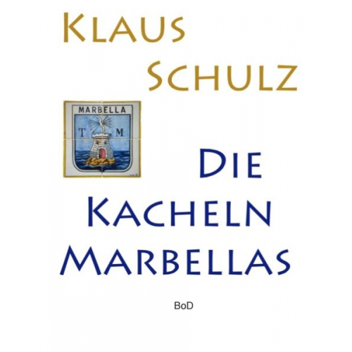 Klaus Schulz - Die Kacheln Marbellas