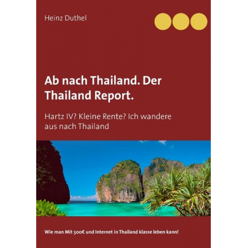 Heinz Duthel - Ab nach Thailand. Der Thailand Report.