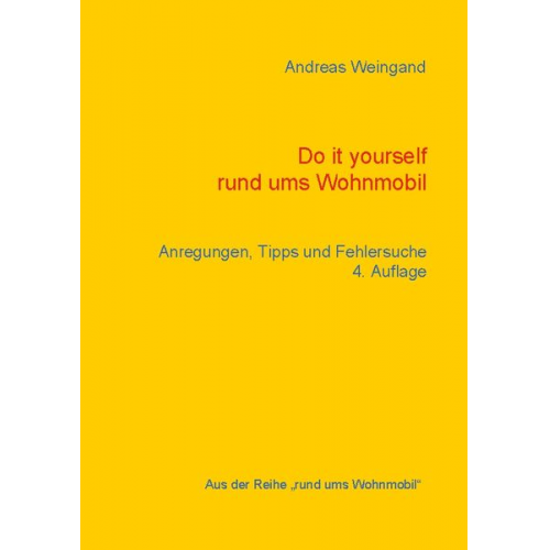 Andreas Weingand - Do it yourself rund ums Wohnmobil