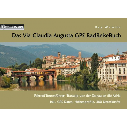 Kay Wewior - Das Via Claudia Augusta GPS RadReiseBuch