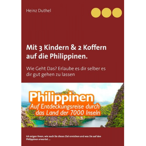 Heinz Duthel - Mit Einfach-Ticket, 3 Kindern & 2 Koffern auf die Philippinen.