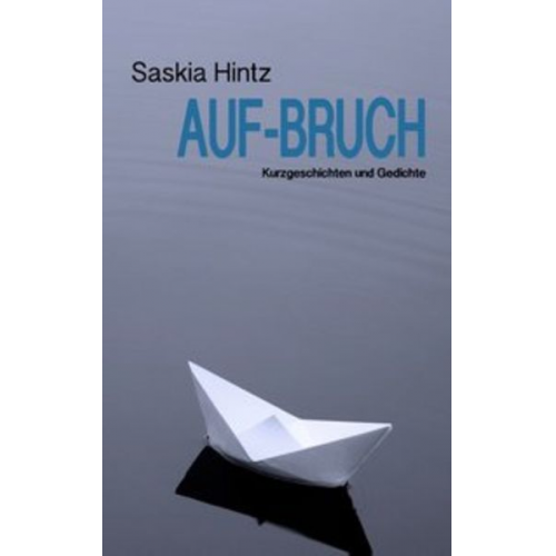 Saskia Hintz - Auf-Bruch