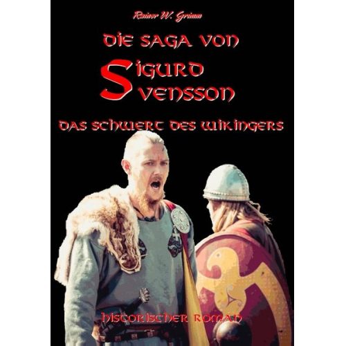 Rainer W. Grimm - Die Saga von Sigurd Svensson