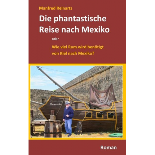 Manfred Reinartz - Die phantastische Reise nach Mexiko