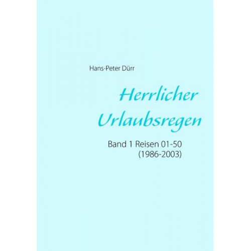 Hans-Peter Dürr - Herrlicher Urlaubsregen Band 1