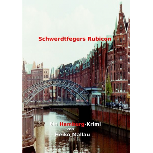 Heiko Mallau - Schwerdtfegers Rubicon