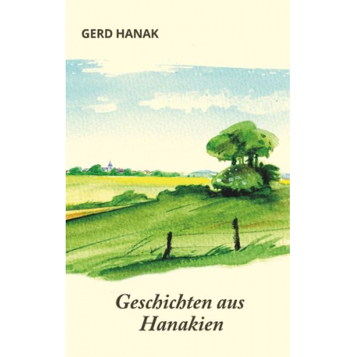 Gerd Hanak - Geschichten aus Hanakien