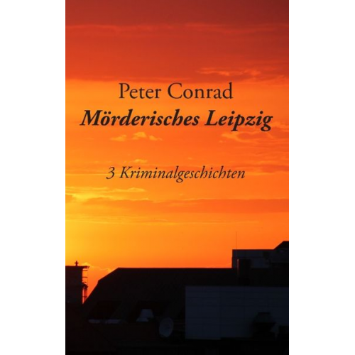 Peter Conrad - Mörderisches Leipzig