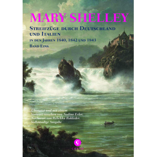 Mary Shelley - Streifzüge durch Deutschland und Italien