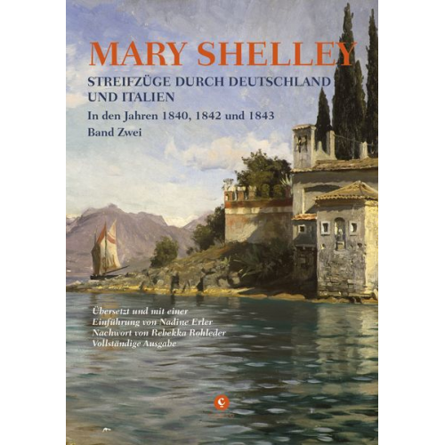 Mary Shelley - Streifzüge durch Deutschland und Italien