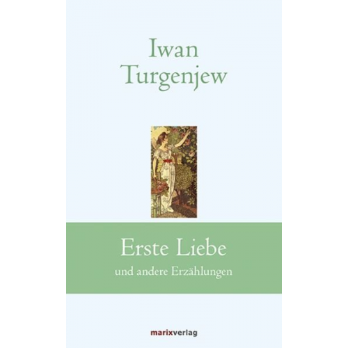 Iwan Sergejewitsch Turgenjew - Erste Liebe