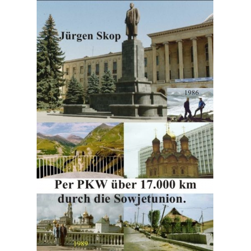 Jürgen Skop - Per PKW über 17.000 km durch die Sowjetunion.