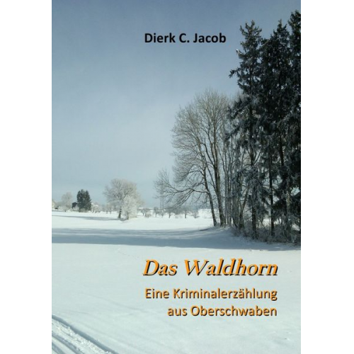 Dierk C. Jacob - Das Waldhorn